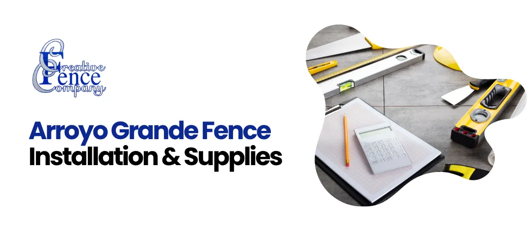 Arroyo Grande Fence Installation & Supplies