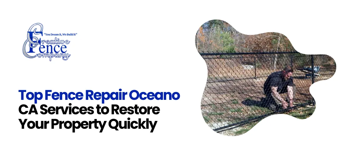 Fence Repair Oceano CA