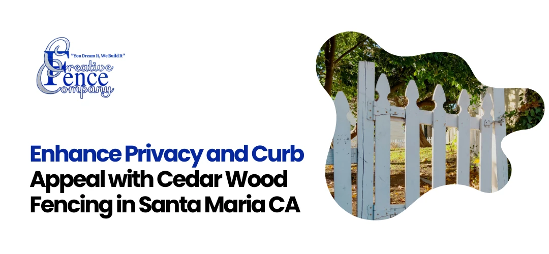Cedar Wood Fencing in Santa Maria CA