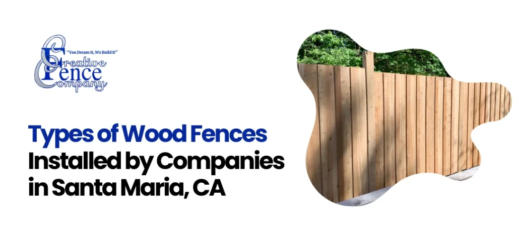 wood fence company Santa Maria, CA