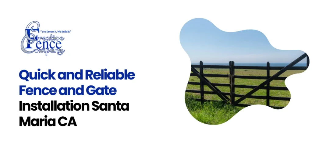 Fence and Gate Installation Santa Maria CA