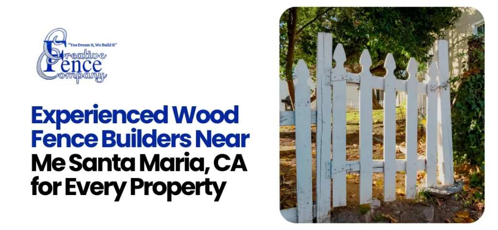 Wood Fence Builders Near Me Santa Maria CA