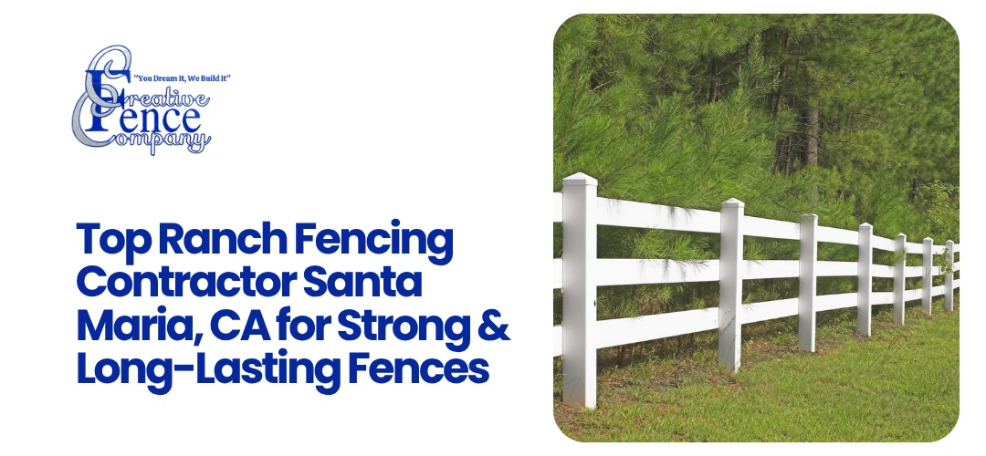 Ranch Fencing Contractor Santa Maria, CA