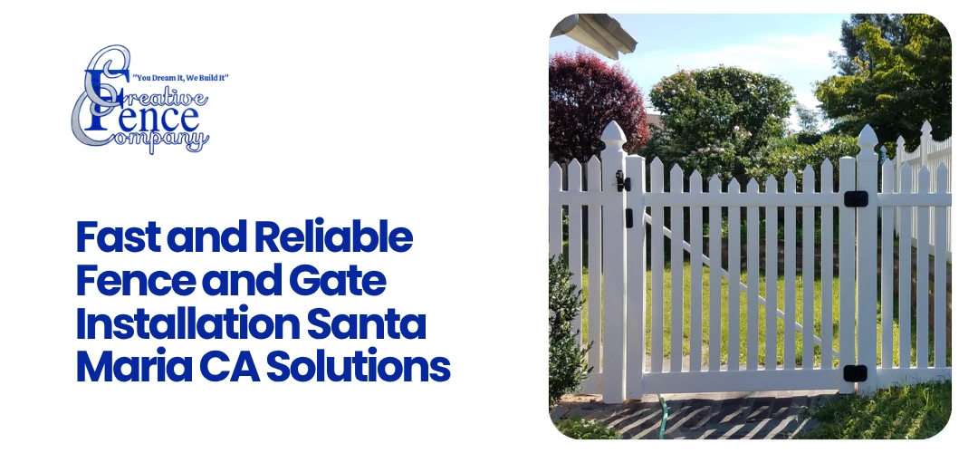 Fence and Gate Installation Santa Maria CA