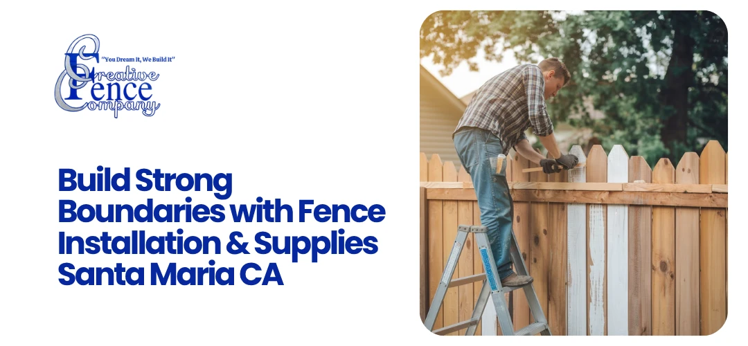Fence Installation & Supplies Santa Maria CA