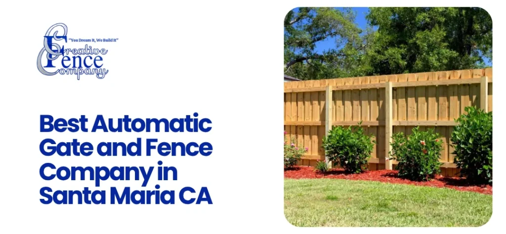 Best Automatic Gate and Fence Company in Santa Maria CA