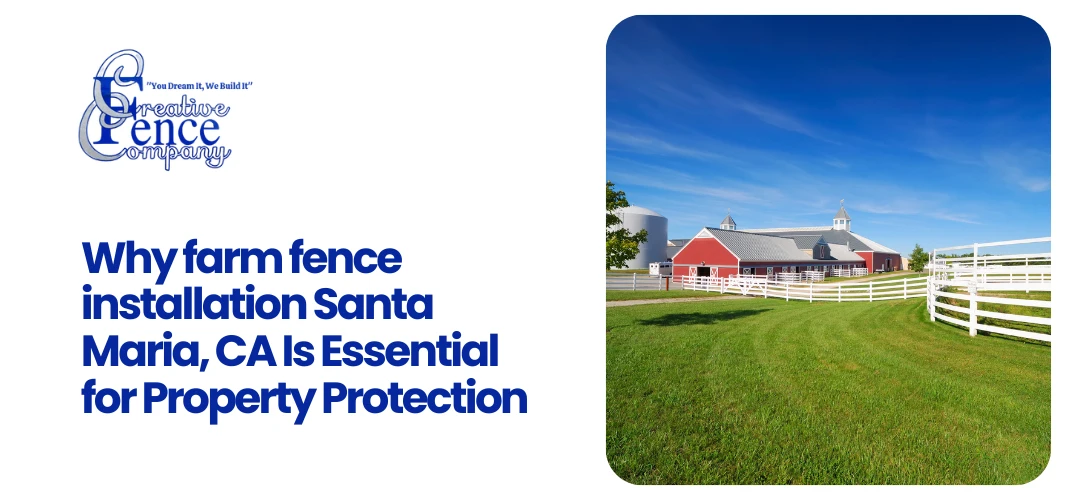 farm fence installation Santa Maria, CA