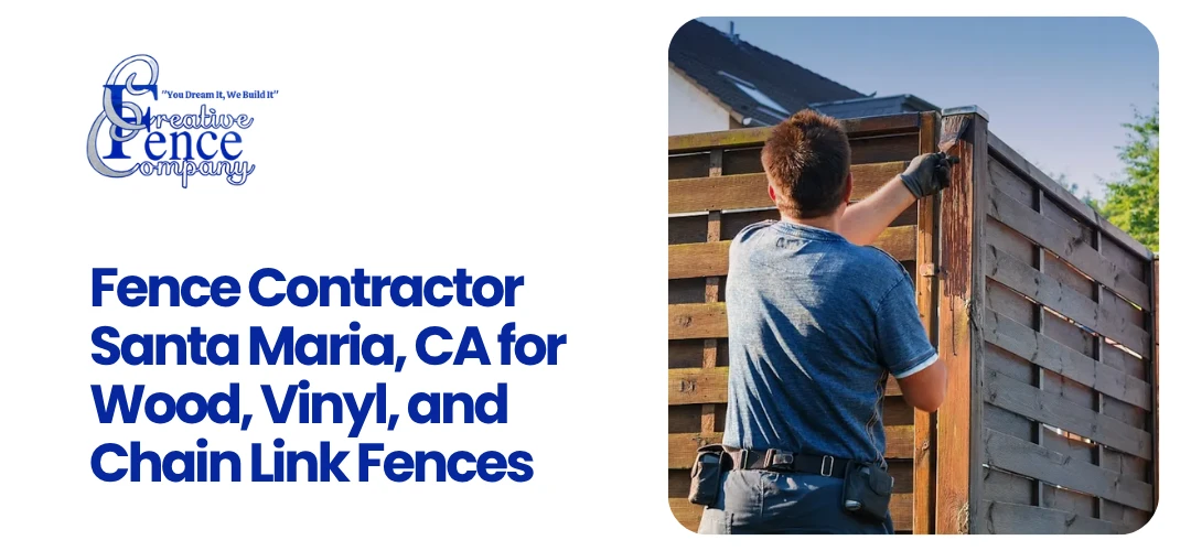 Fence Contractor Santa Maria, CA