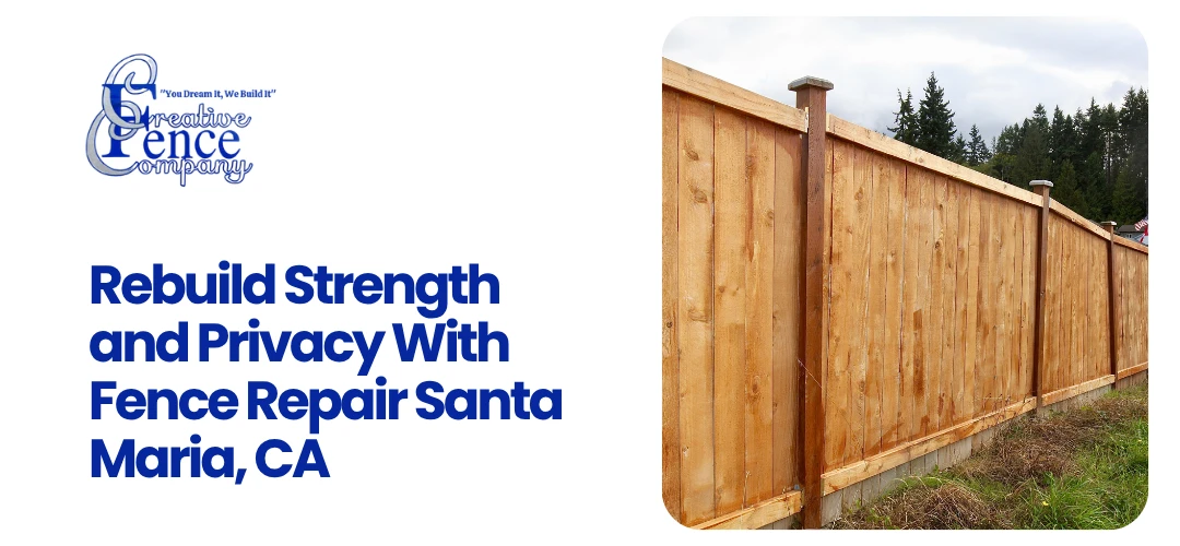 Fence Repair Santa Maria, CA