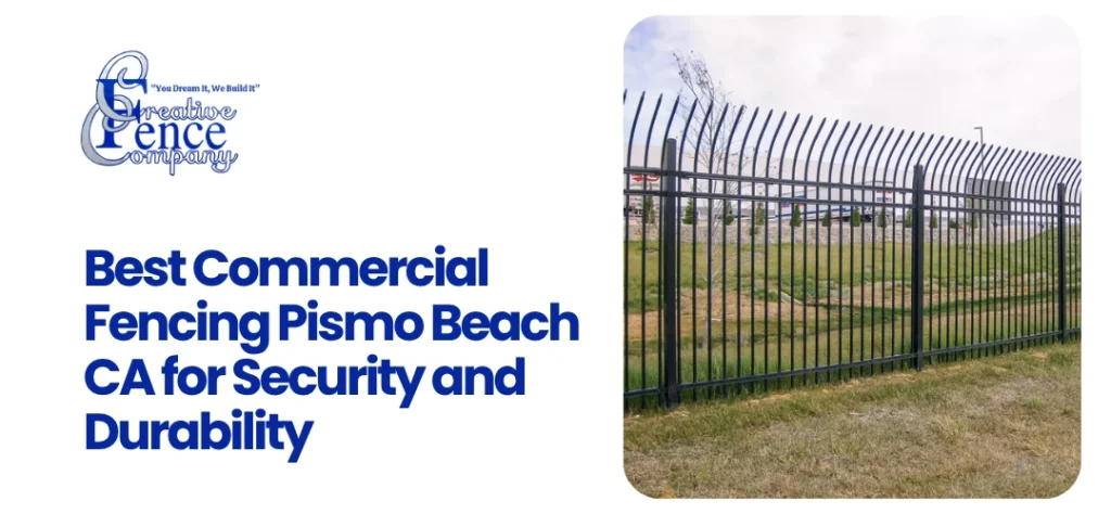Commercial Fencing Pismo Beach CA