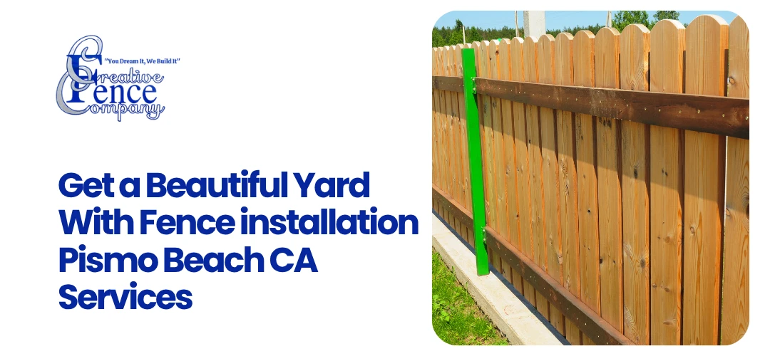 Fence installation Pismo Beach CA