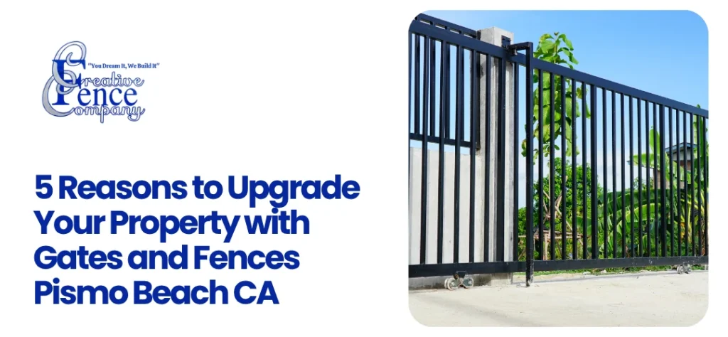 Gates and Fences Pismo Beach CA