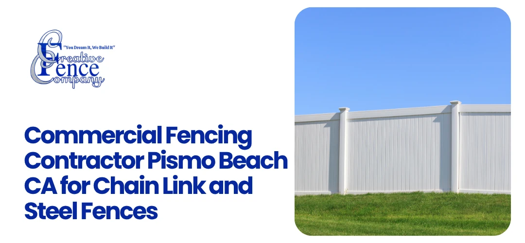Commercial Fencing Contractor Pismo Beach CA