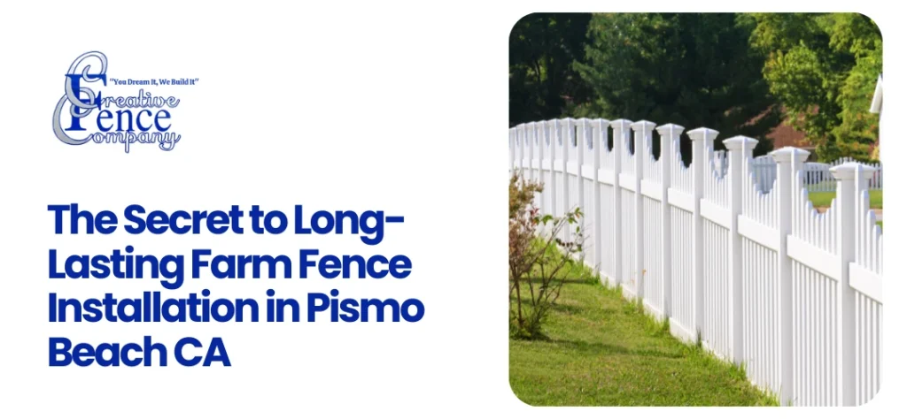 Farm Fence Installation in Pismo Beach CA