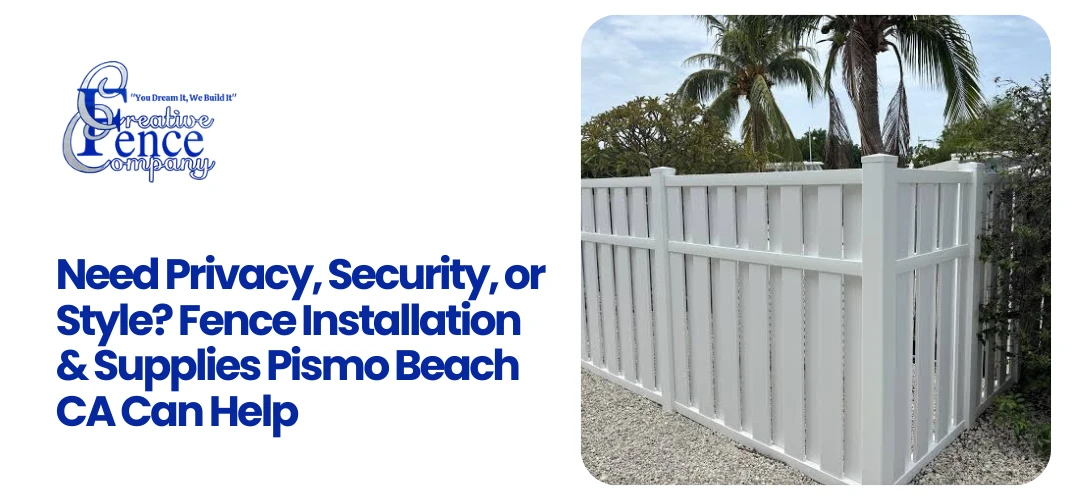 Fence Installation & Supplies Pismo Beach CA