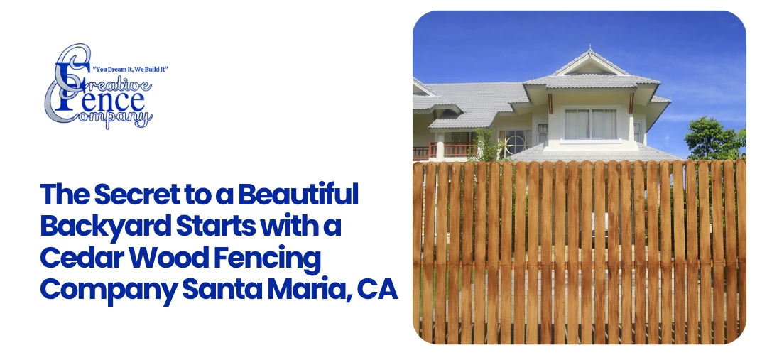 Cedar Wood Fencing Company Santa Maria, CA