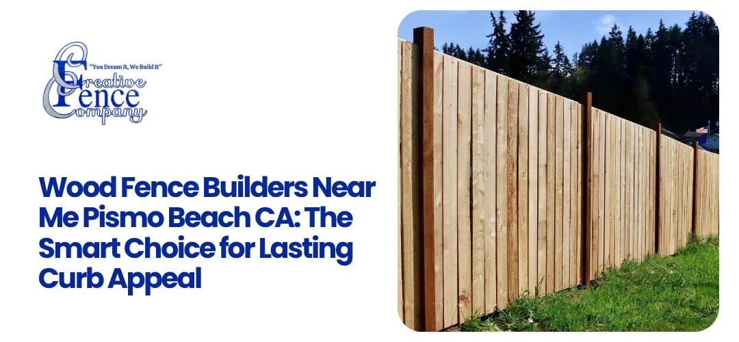 Wood Fence Builders Near Me Pismo Beach CA