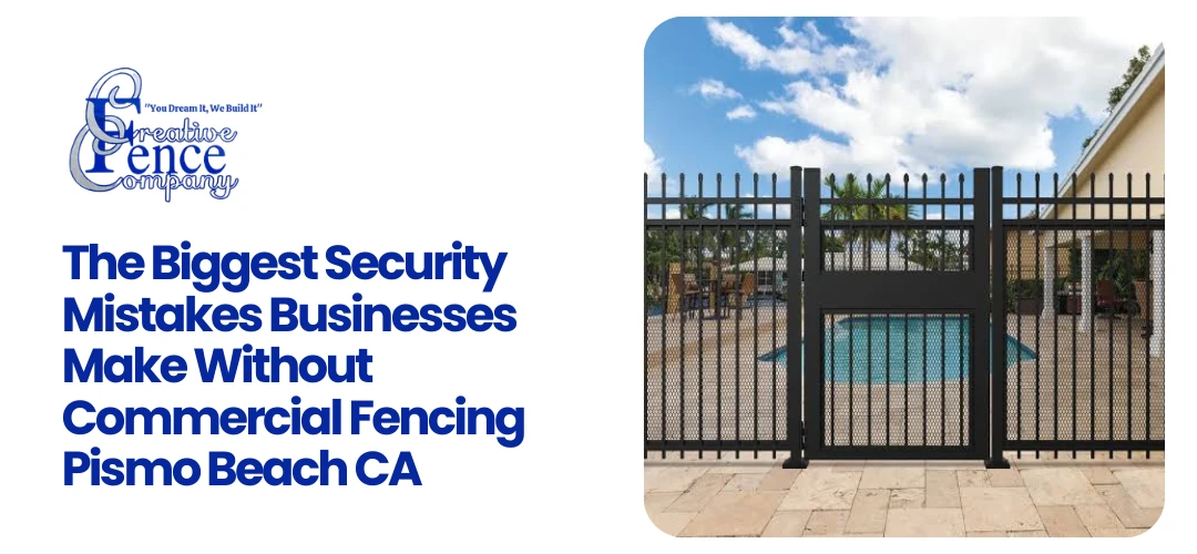 Commercial Fencing Pismo Beach CA