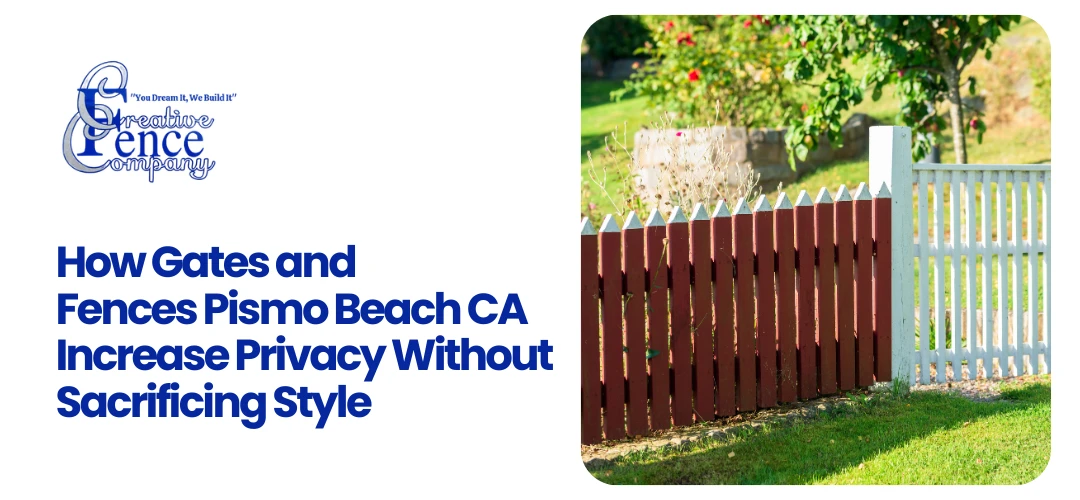 Gates and Fences Pismo Beach CA