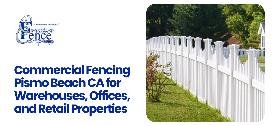 Commercial Fencing Pismo Beach CA