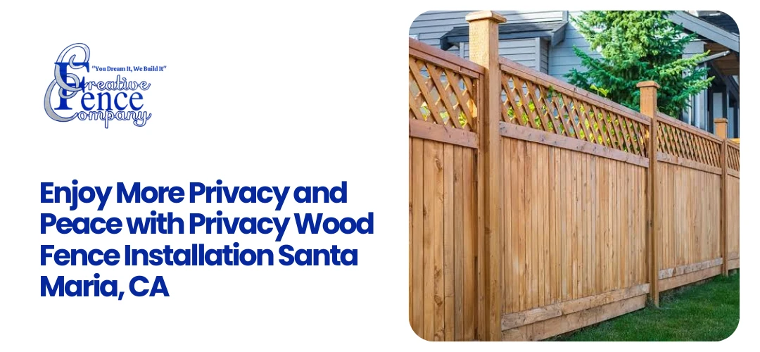 Privacy Wood Fence Installation Santa Maria, CA