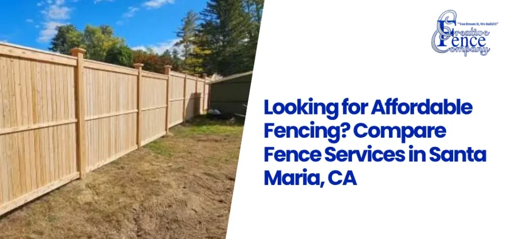 fence company near me in Santa Maria, CA