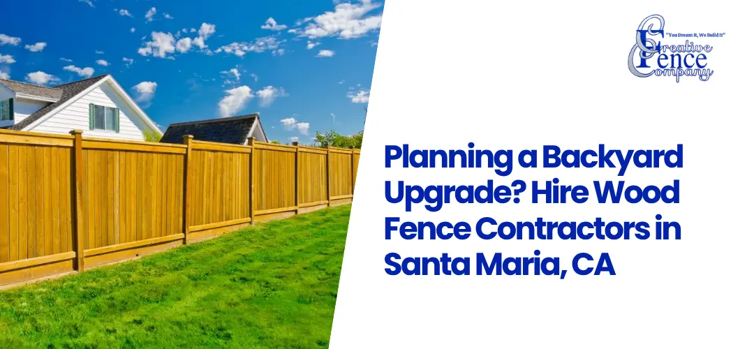 wood fence company Santa Maria, CA