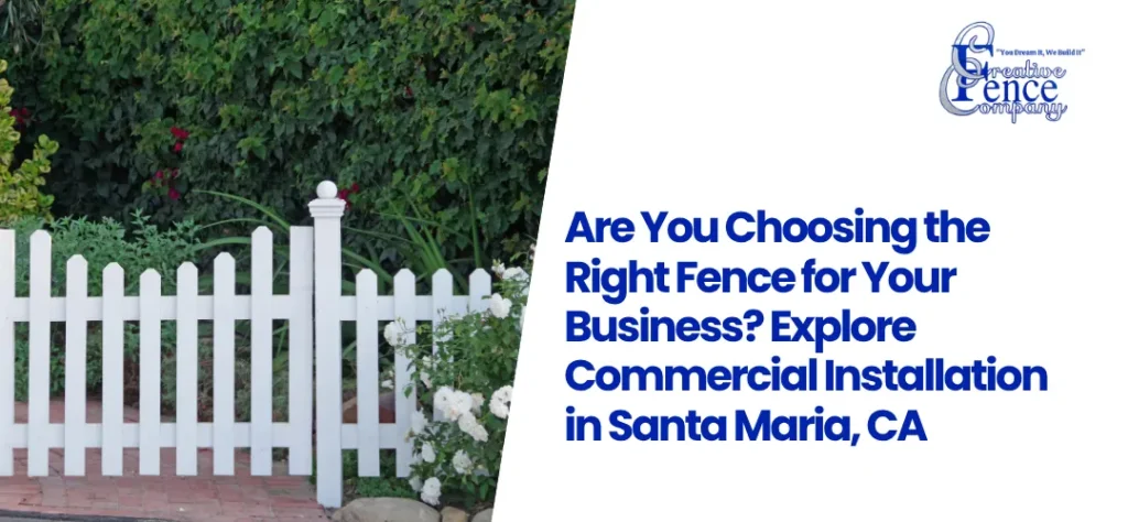 commercial fence installation Santa Maria, CA